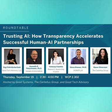 UT Austin Roundtable | Trusting AI: How Transparency Accelerates Successful Human-AI Partnerships